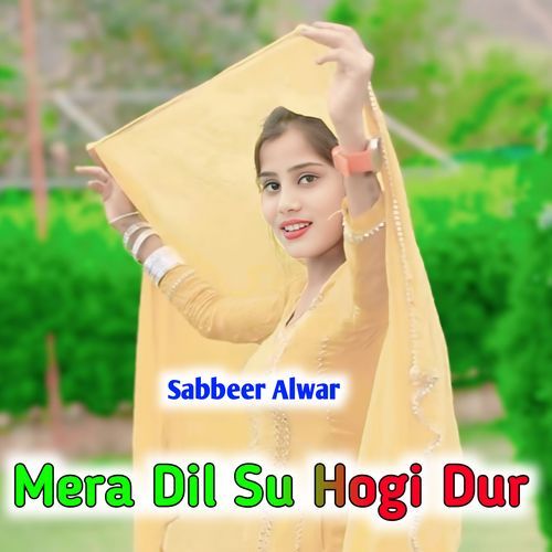 Mera Dil Su Hogi Dur