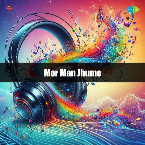 Mor Man Jhume