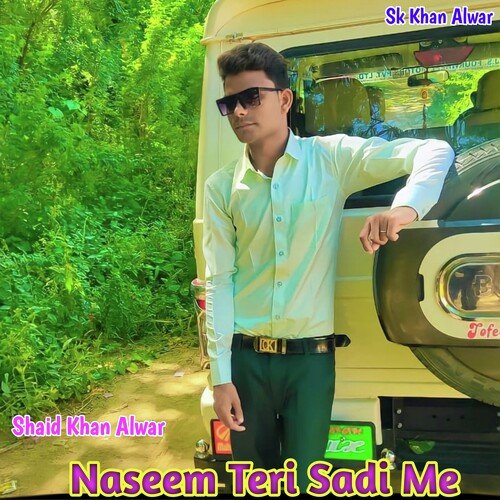 Naseem Teri Sadi Me