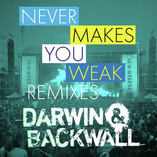 Never Makes You Weak (Summerburst) [Remixes] (Remixes)_poster_image