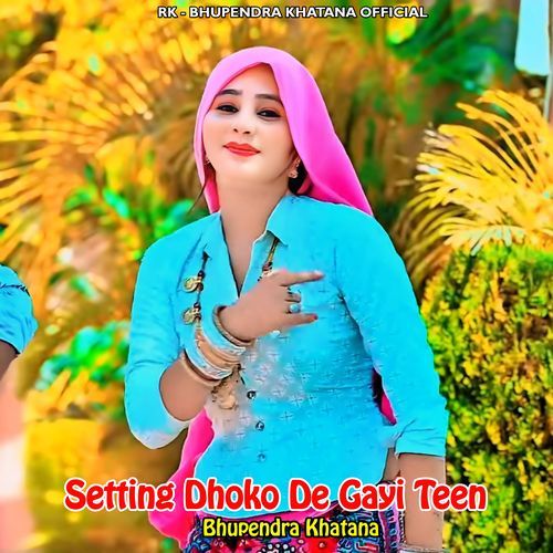 Setting Dhoko De Gayi Teen