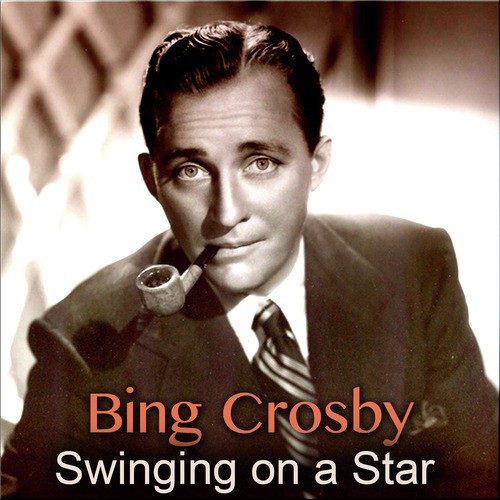 Swinging On A Star Lyrics Bing Crosby Only On Jiosaavn