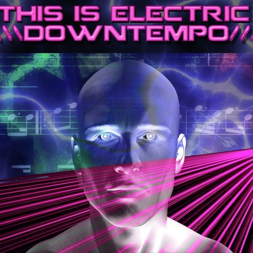 This Is Electric: Downtempo