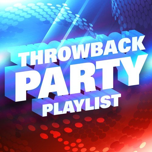 Throwback Party Playlist