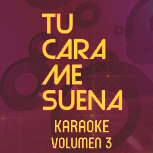 Tu Cara Me Suena Karaoke (Vol. 3)