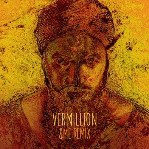 Vermillion (&amp;Me Remix)_poster_image