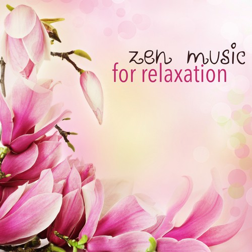 Zen Music for Relaxation - Asian Meditation Songs and Calming Zen Music for Balance