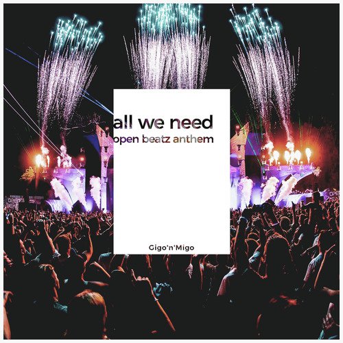 All We Need (Open Beatz Anthem 2019)