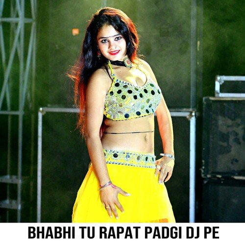 Bhabhi Tu Rapat Padgi Dj pe