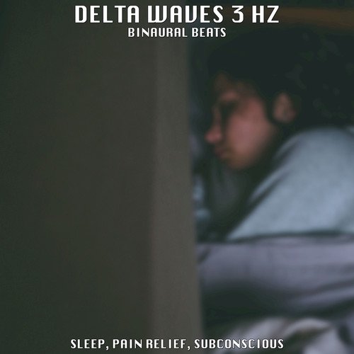 Binaural Beats: Delta Waves 3 Hz - Sleep, Pain Relief, Subconscious_poster_image