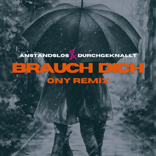 Brauch Dich (Remix)
