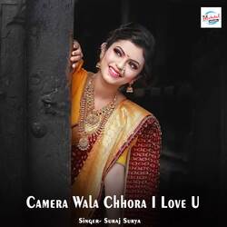 Camera Wala Chhora I Love U-NiYAWQxAZEk