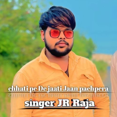 Chhati Pe De Jaati Jaan Pachpera