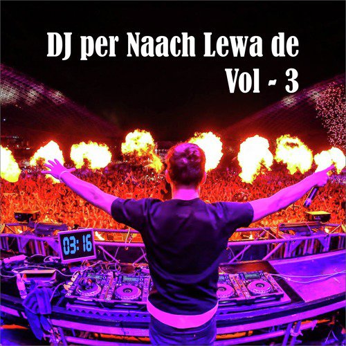 DJ Per Naach Lewa De, Vol. 3_poster_image