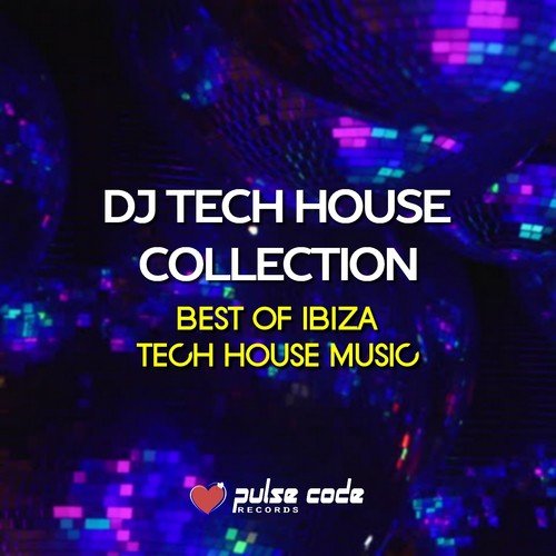 DJ Tech House Collection (Best of Ibiza Tech House Music)