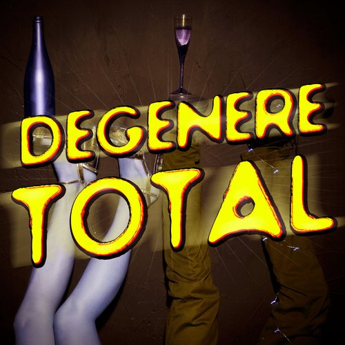 Degenere Total