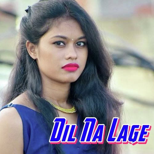 Dil Na Lage