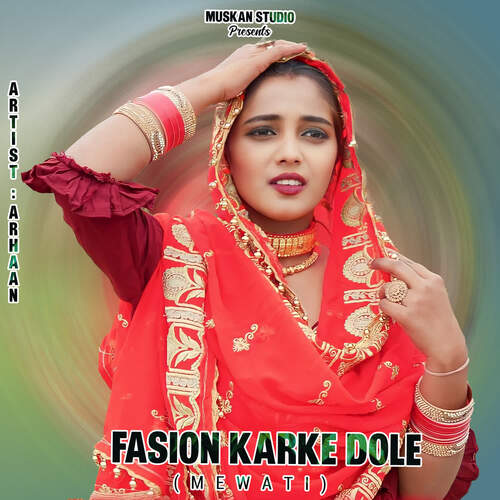 Fasion Karke Dole Mewati