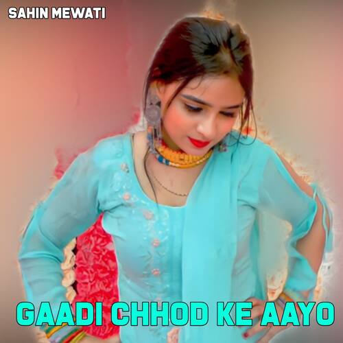 Gaadi Chhod Ke Aayo