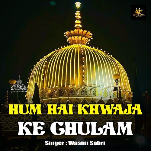 Hum Hai Khwaja Ke Ghulam