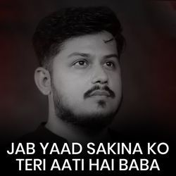 Jab Yaad Sakina a.s ko teri Aati hai baba-PSMpRB1veHY