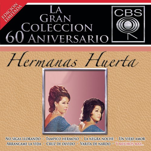 La Gran Colección del 60 Aniversario CBS - Hermanas Huerta