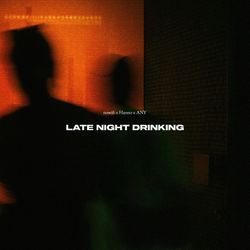 Late Night Drinking-GDoIHDNEYWI