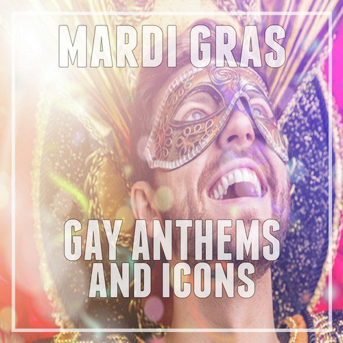 Mardi Gras: Gay Anthems and Icons