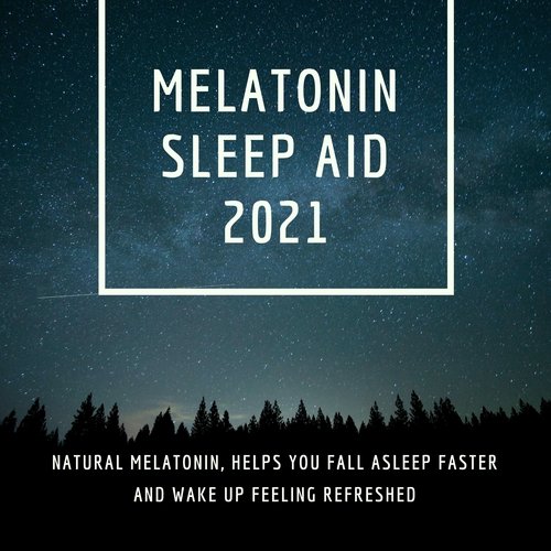 Melatonin Sleep Aid 2021