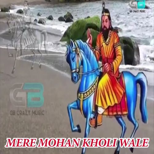 Mere Mohan Kholi Wale (Original)