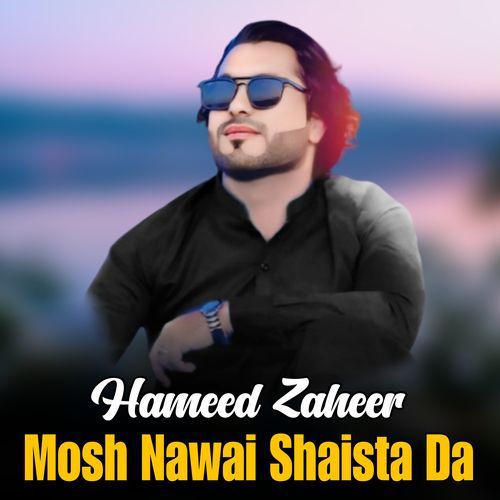 Mosh Nawai Shaista Da