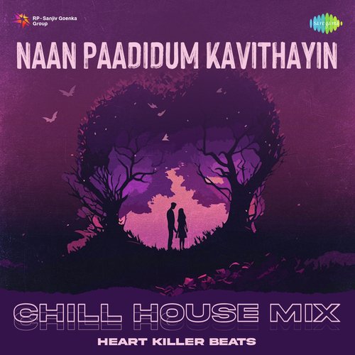 Naan Paadidum Kavithayin - Chill House Mix