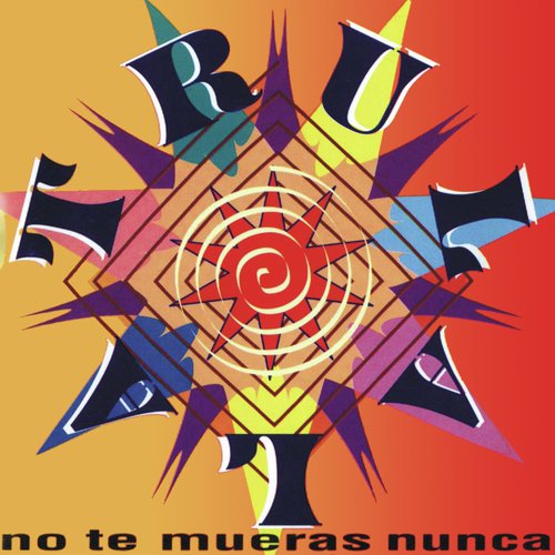 No Te Mueras Nunca