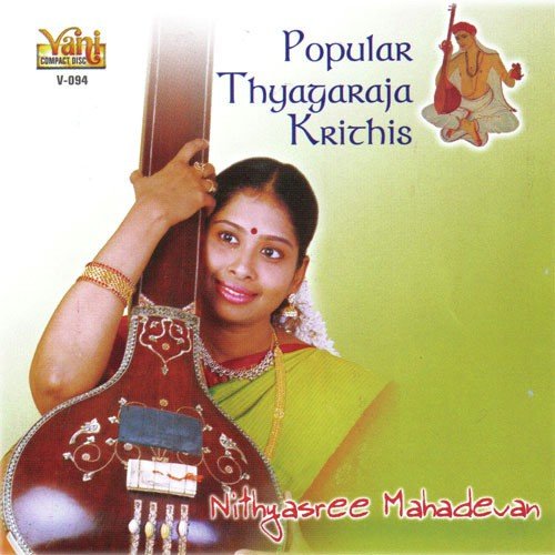 Popular Thyagaraja Krithis - Nithyasree Mahadevan