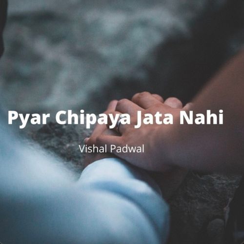 Pyar Chipaya Jata Nahi