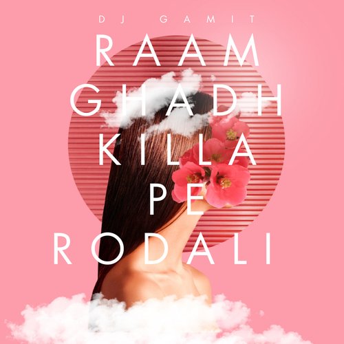 Raam Ghadh Killa Pe Rodali