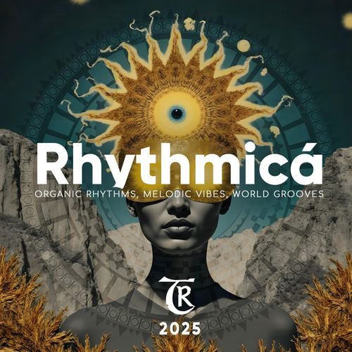 Rhythmicá 2025 (Organic Rhythms & Melodic Vibes by Tibetania)