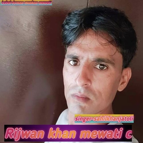 Rijwan Khan Mewati C