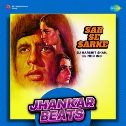 Sar Se Sarke - Jhankar Beats-MyJcfU1bWGc