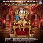 Shreeji Murti Ma Amane Rakhjo Lagna Mangalya Kirtanavali