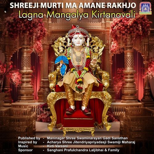 Shreeji Murti Ma Amane Rakhjo Lagna Mangalya Kirtanavali
