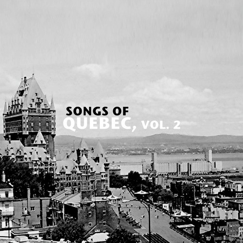Songs Of Quebec, Vol. 2