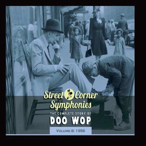 Street Corner Symphonies - The Complete Story of Doo Wop - Vol. 8: 1956