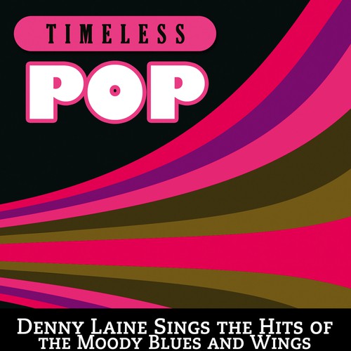 Timeless Pop: Denny Laine Sings the Hits of the Moody Blues and Wings