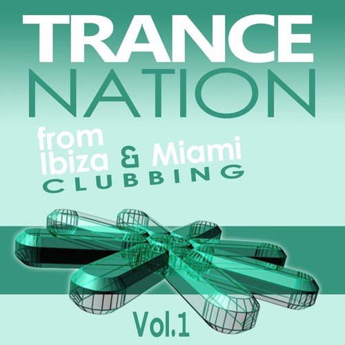 Trance Nation from Ibiza Miami Vol.1 Songs Download Trance