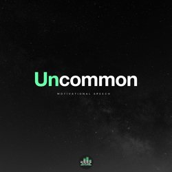 Uncommon (Motivational Speech)