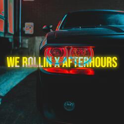 WE ROLLIN X AFTERHOURS-Ny8CACADf3E