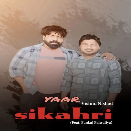 Yaar Sikari (Feat. Pankaj Palwaliya)
