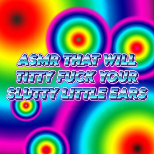 Asmr That Will Titty Fuck Your Slutty Little Ears