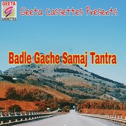 Badle Gache Samaj Tantra-Cg1GfhNAfX4